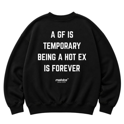 A GF IS TEMPORARY BEING A HOT EX IS FOREVER Oversized Sweatshirt