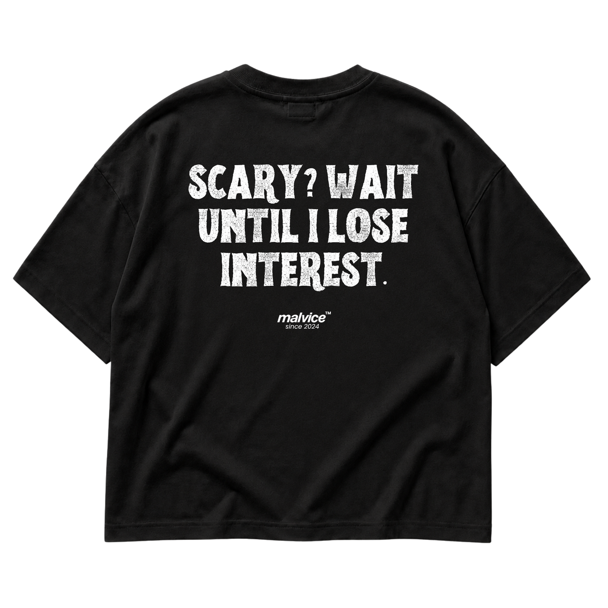 SCARY? WAIT UNTIL I LOSE INTEREST Oversized T-Shirt