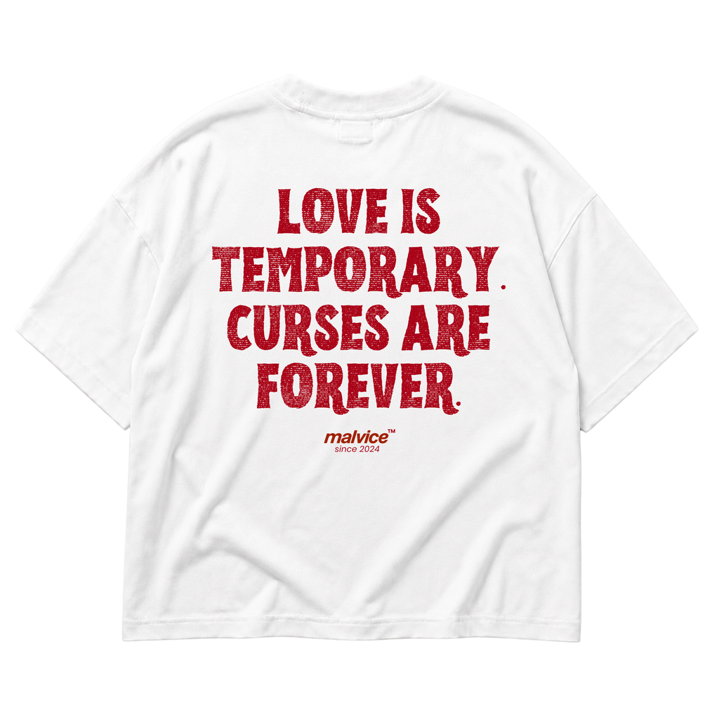 LOVE IS TEMPORARY. CURSES ARE FOREVER Oversized T-Shirt