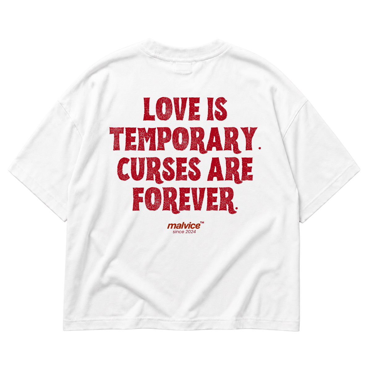 LOVE IS TEMPORARY. CURSES ARE FOREVER Oversized T-Shirt