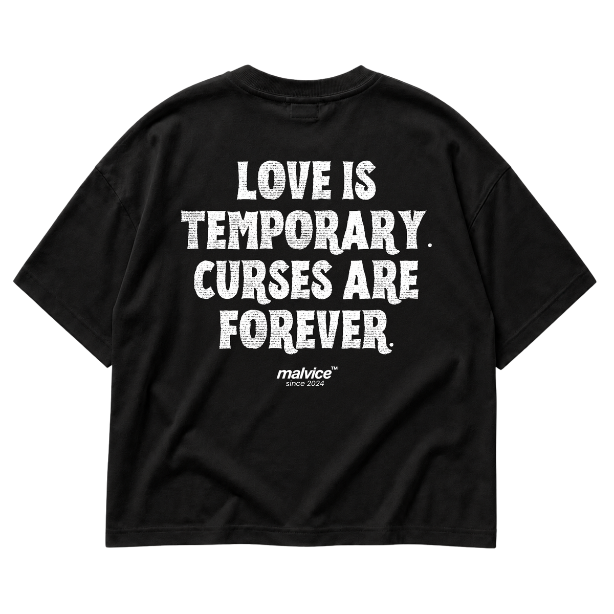 LOVE IS TEMPORARY. CURSES ARE FOREVER Oversized T-Shirt