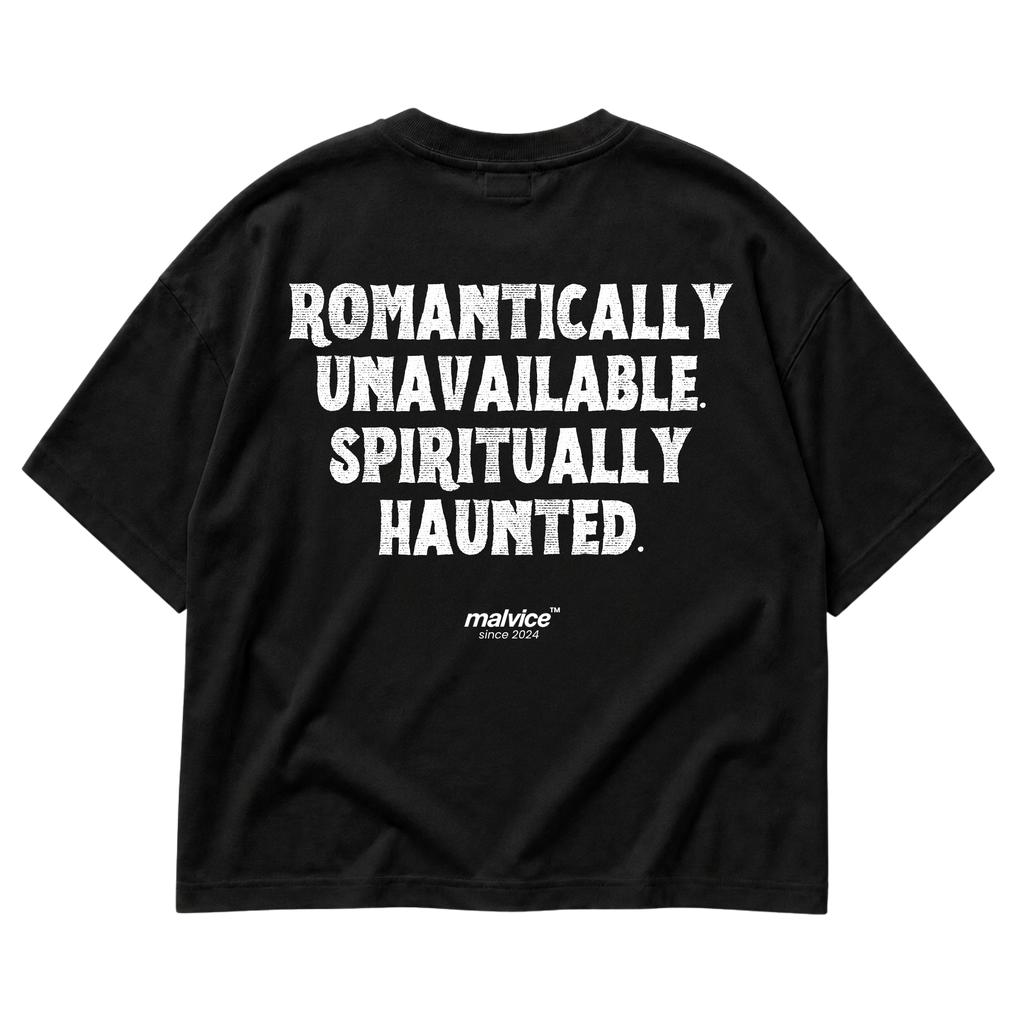 ROMANTICALLY UNAVAILABLE. SPIRITUALLY HAUNTED Oversized T-Shirt