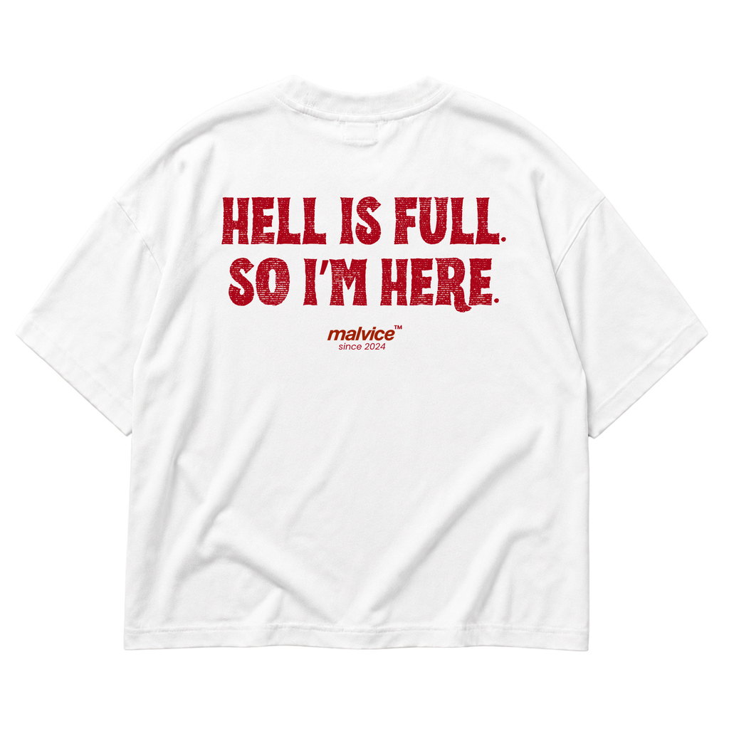 HELL IS FULL. SO I’M HERE Oversized T-Shirt