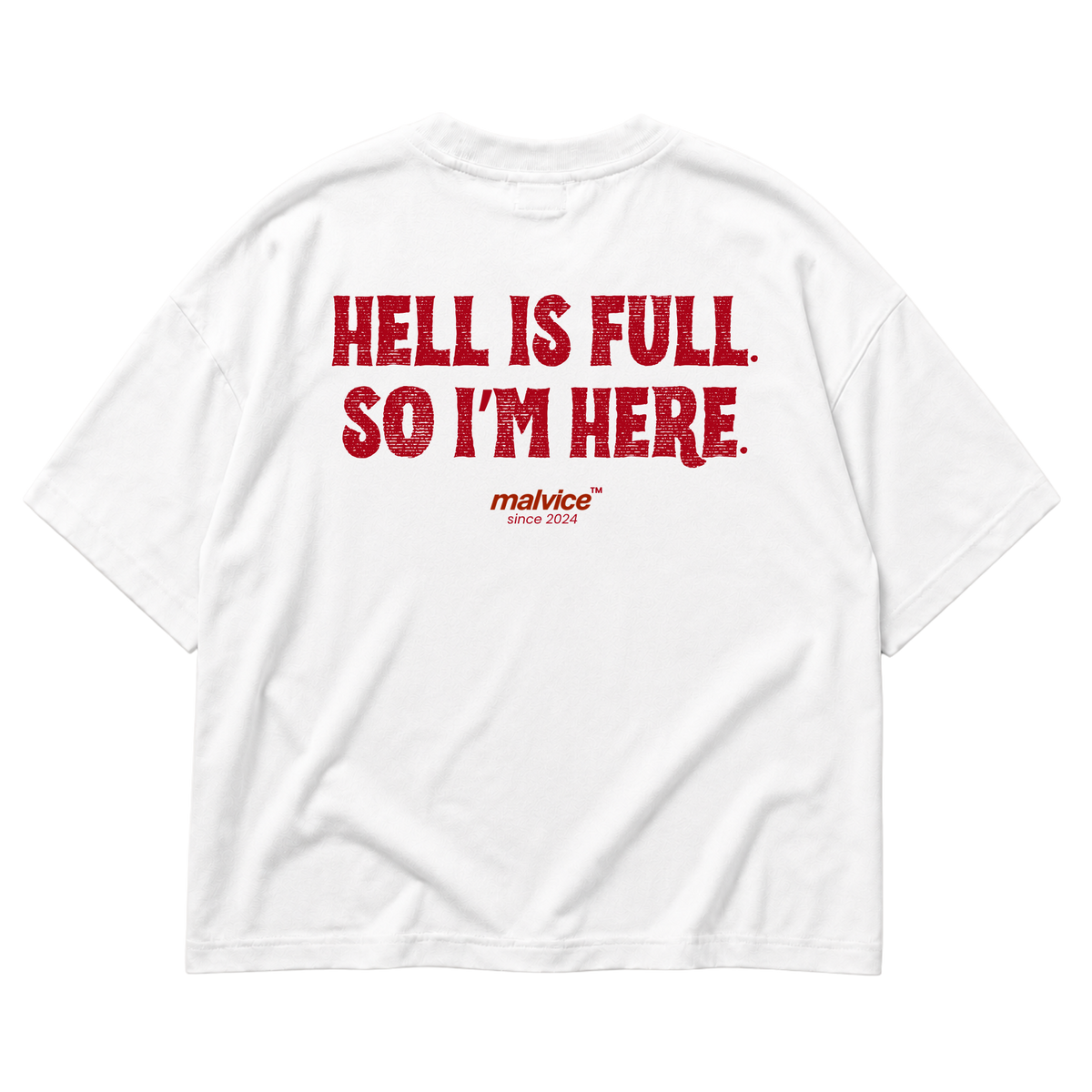 HELL IS FULL. SO I’M HERE Oversized T-Shirt