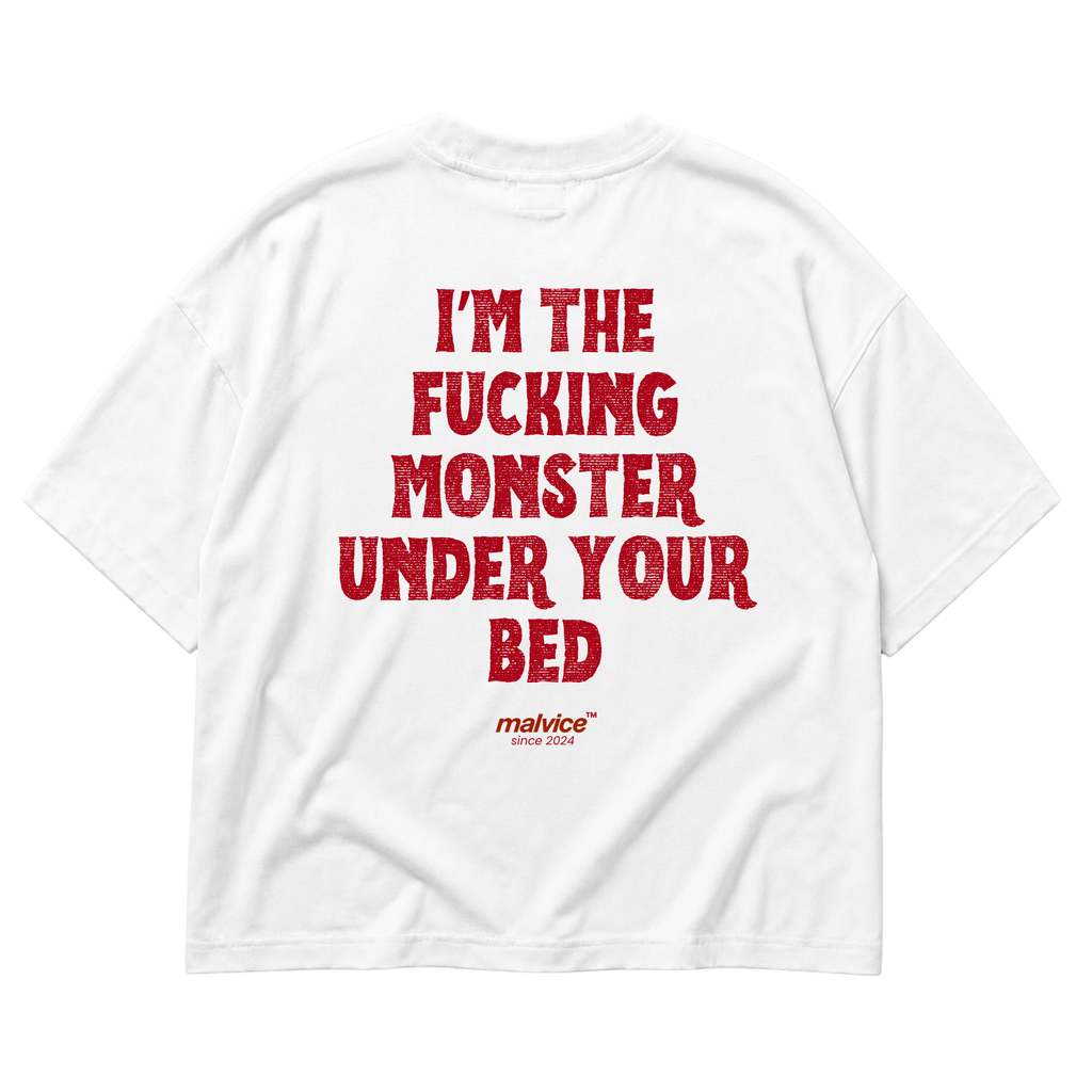 I’M THE FUCKING MONSTER UNDER YOUR BED Oversized T-Shirt