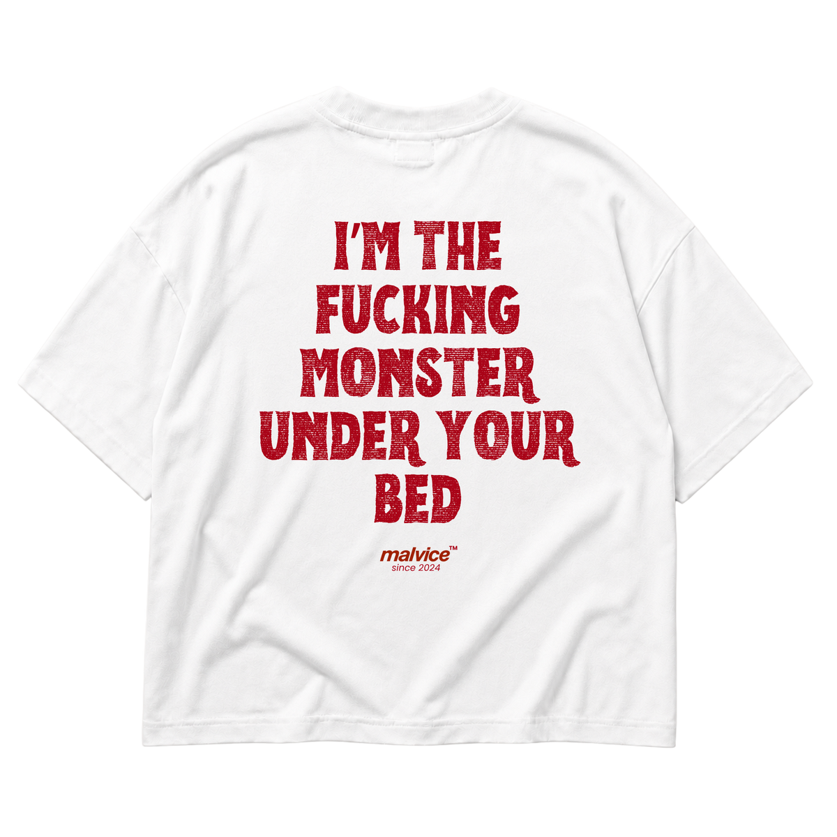 I’M THE FUCKING MONSTER UNDER YOUR BED Oversized T-Shirt