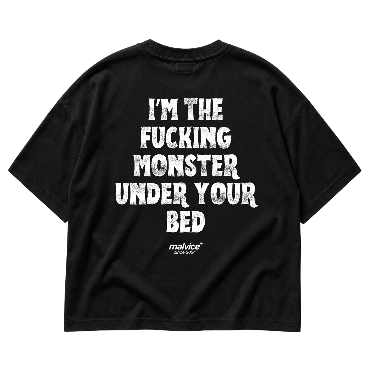I’M THE FUCKING MONSTER UNDER YOUR BED Oversized T-Shirt