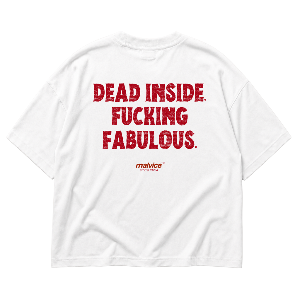 DEAD INSIDE. FUCKING FABULOUS Oversized T-Shirt