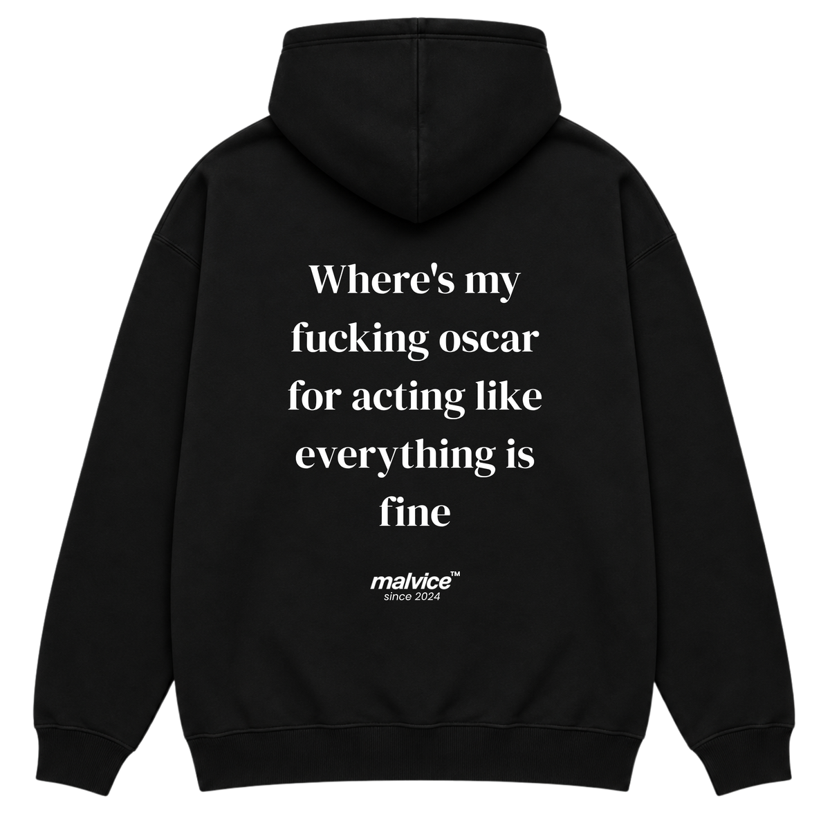 Where's my fucking oscar for acting like everything is fine Oversized Hoodie