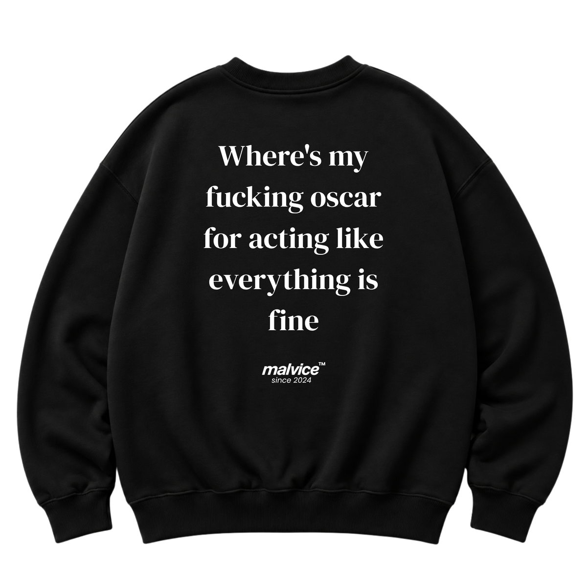 Where's my fucking oscar for acting like everything is fine Oversized Sweatshirt