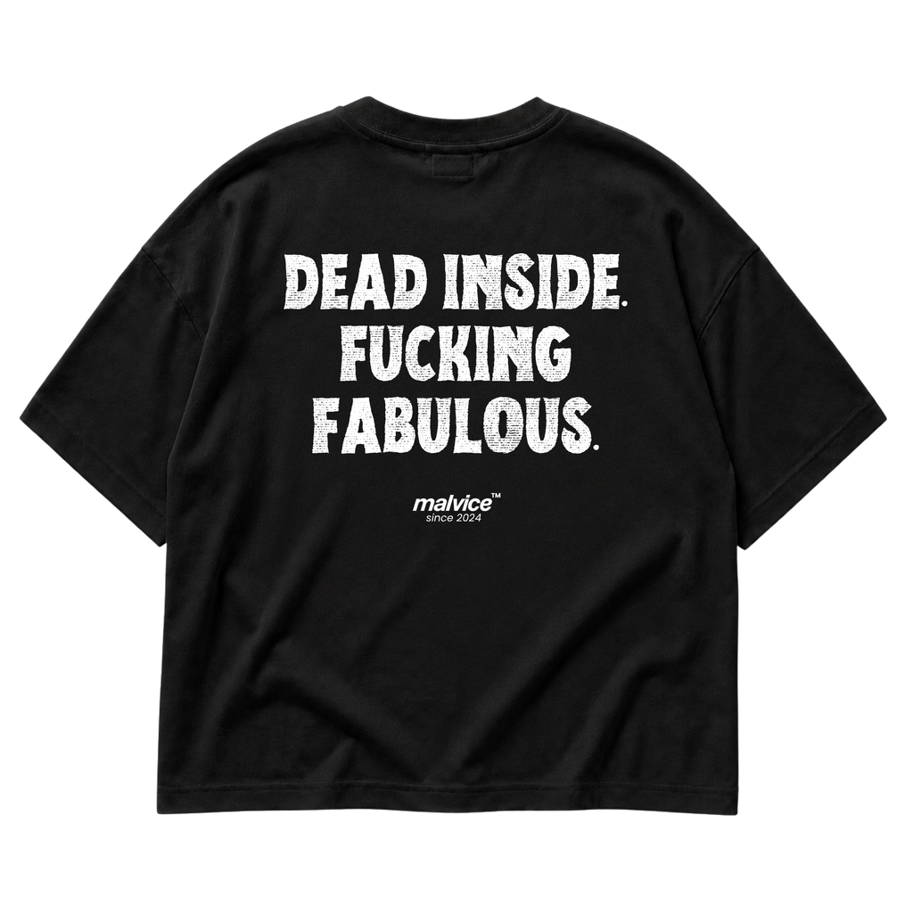 DEAD INSIDE. FUCKING FABULOUS Oversized T-Shirt