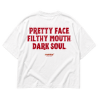 PRETTY FACE. FILTHY MOUTH. DARK SOUL Oversized T-Shirt