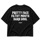 PRETTY FACE. FILTHY MOUTH. DARK SOUL Oversized T-Shirt