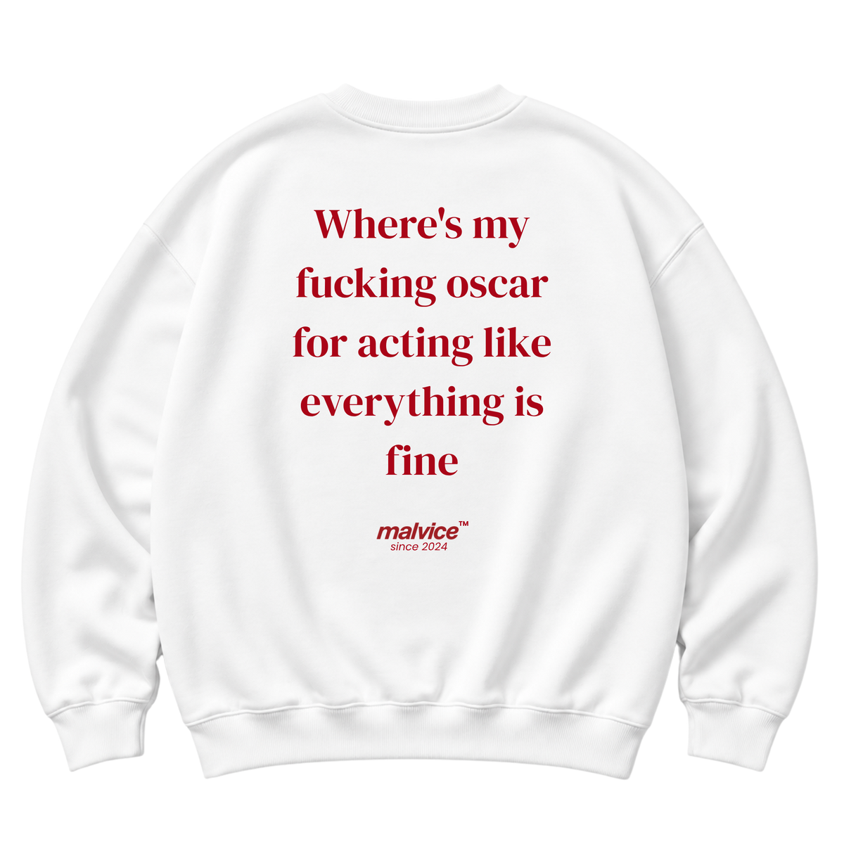 Where's my fucking oscar for acting like everything is fine Oversized Sweatshirt