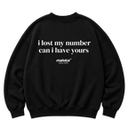 I lost my number can i have yours Oversized Sweatshirt