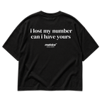 Back view of the black I lost my number can i have yours Oversized T-Shirt by MALVICE.