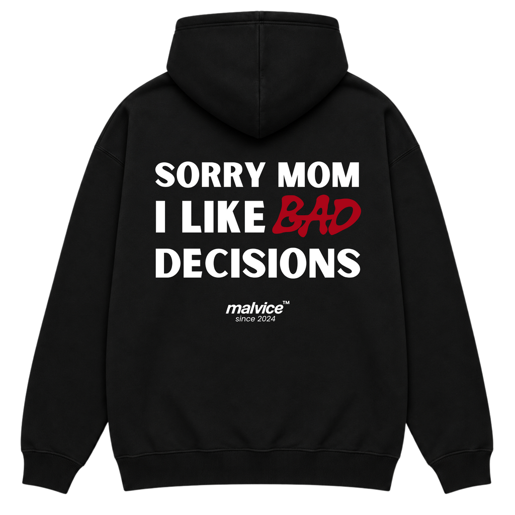 SORRY MOM I LIKE BAD DECISIONS Oversized Hoodie