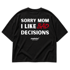 Back view of the black SORRY MOM I LIKE BAD DECISIONS Oversized T-Shirt by MALVICE.