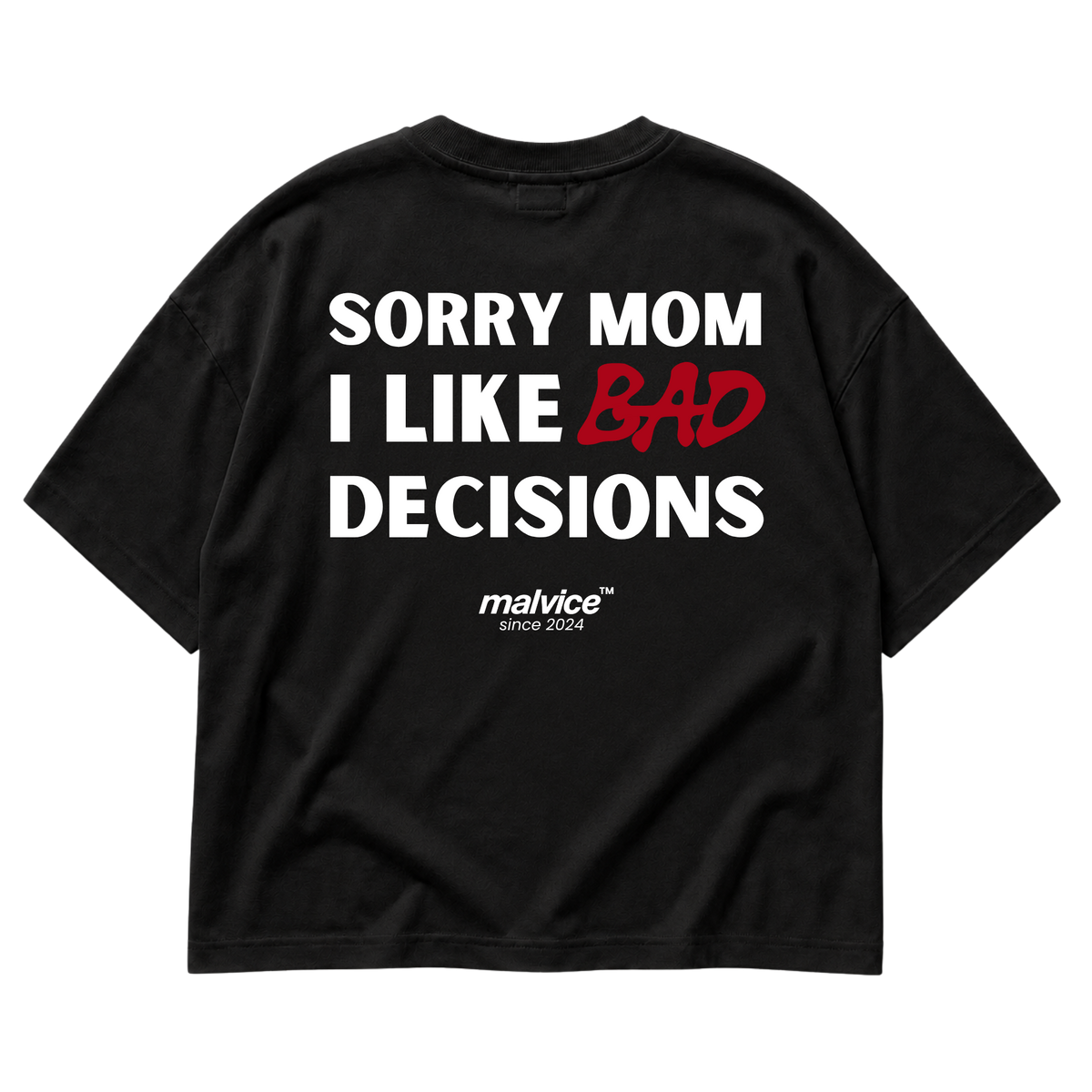 Back view of the black SORRY MOM I LIKE BAD DECISIONS Oversized T-Shirt by MALVICE.