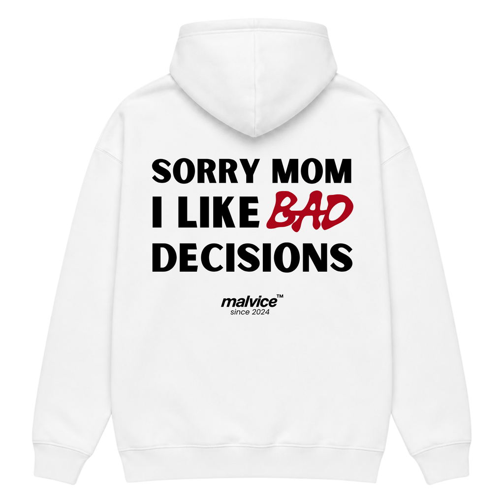 SORRY MOM I LIKE BAD DECISIONS Oversized Hoodie