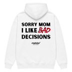 SORRY MOM I LIKE BAD DECISIONS Oversized Hoodie