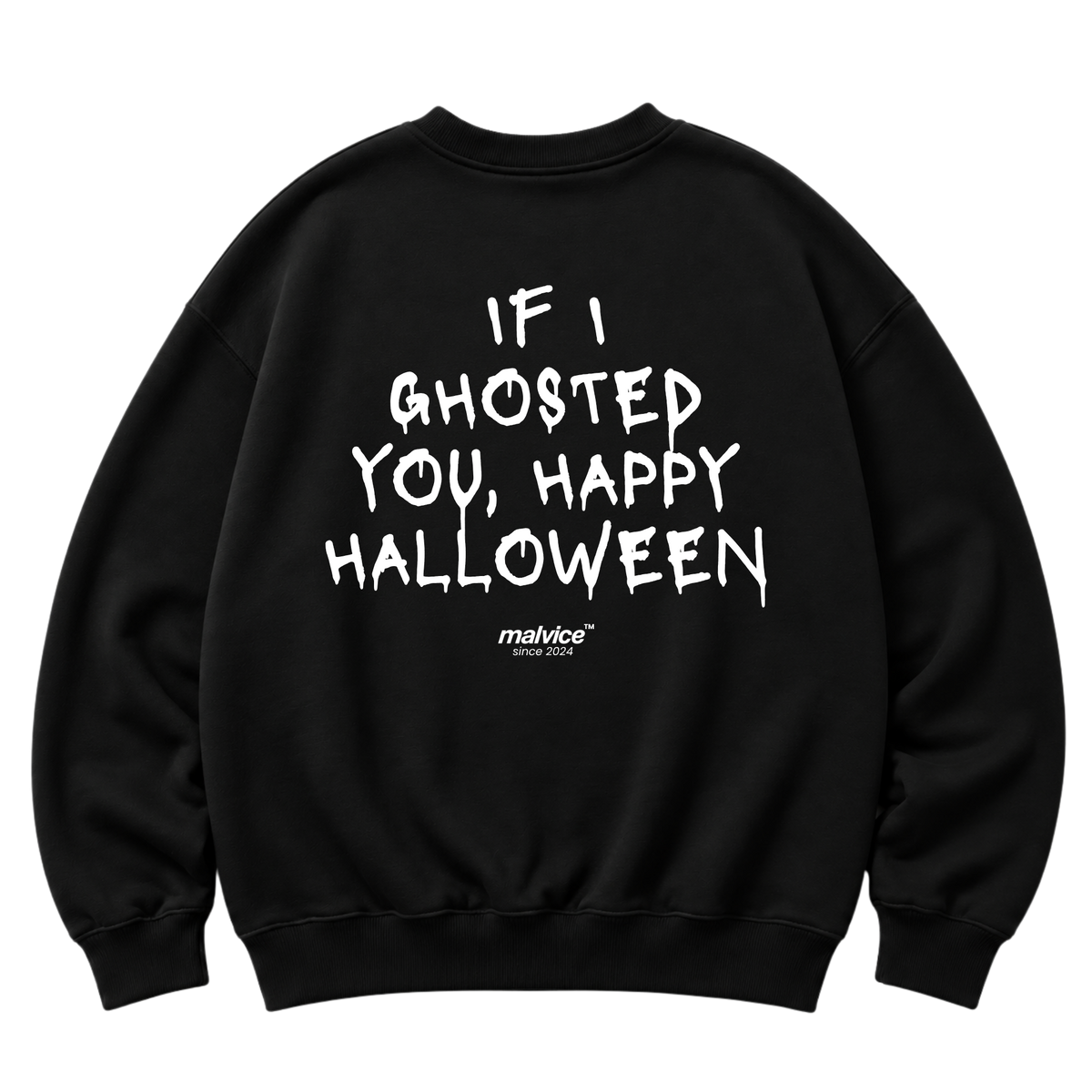 IF I GHOSTED YOU, HAPPY HALLOWEEN Oversized Sweatshirt