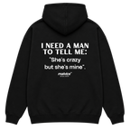I NEED A MAN TO TELL ME: She’s crazy but she’s mine Oversized Hoodie