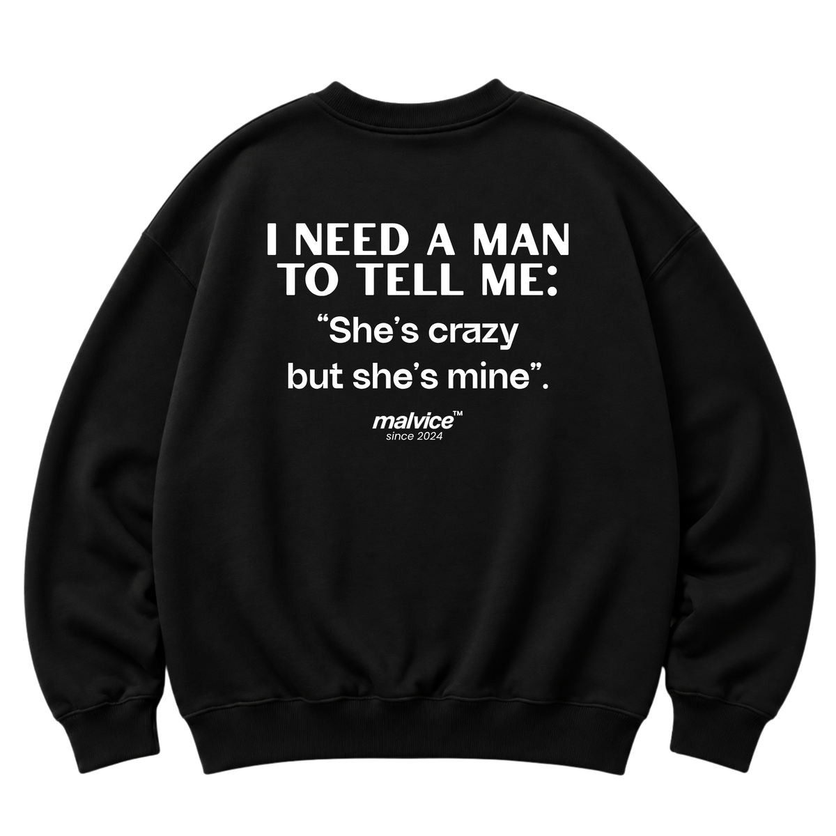 I NEED A MAN TO TELL ME: She’s crazy but she’s mine Oversized Sweatshirt