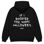 IF I GHOSTED YOU, HAPPY HALLOWEEN Oversized Hoodie