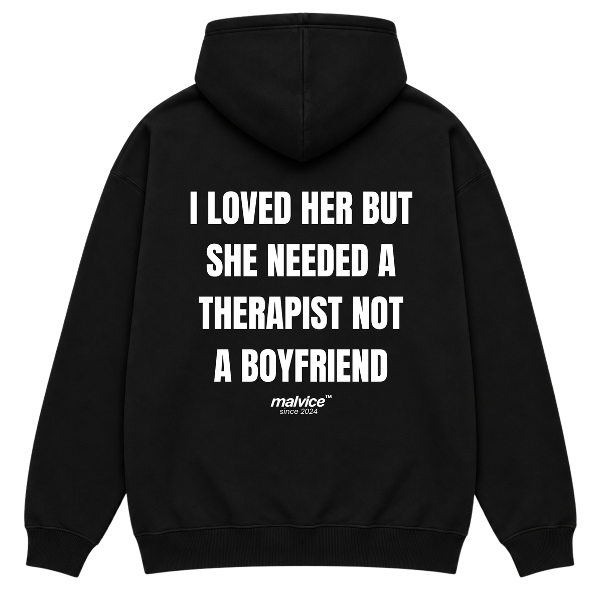 I LOVED HER BUT SHE NEEDED A THERAPIST NOT A BOYFRIEND Oversized Hoodie