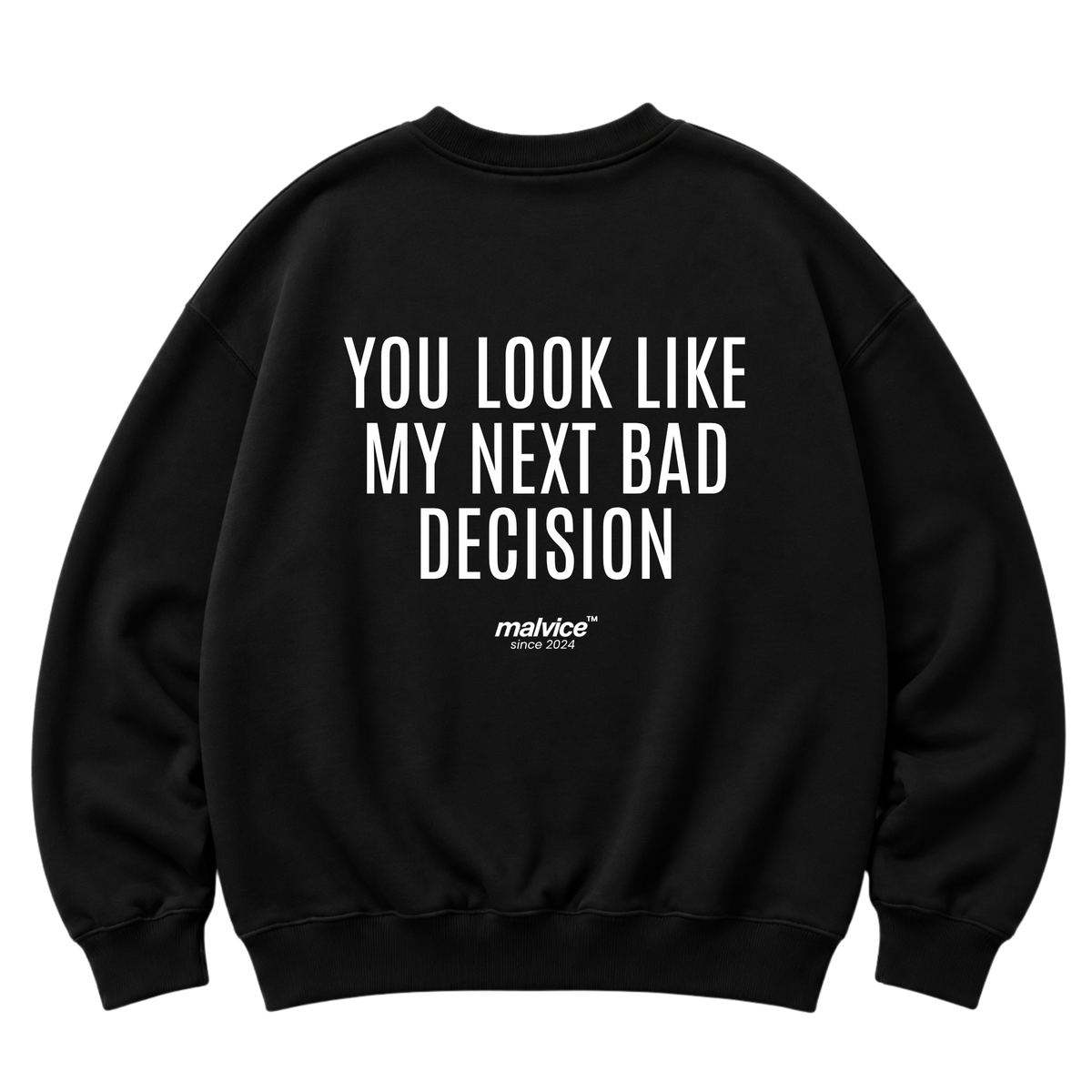 YOU LOOK LIKE MY NEXT BAD DECISION Oversized Sweatshirt