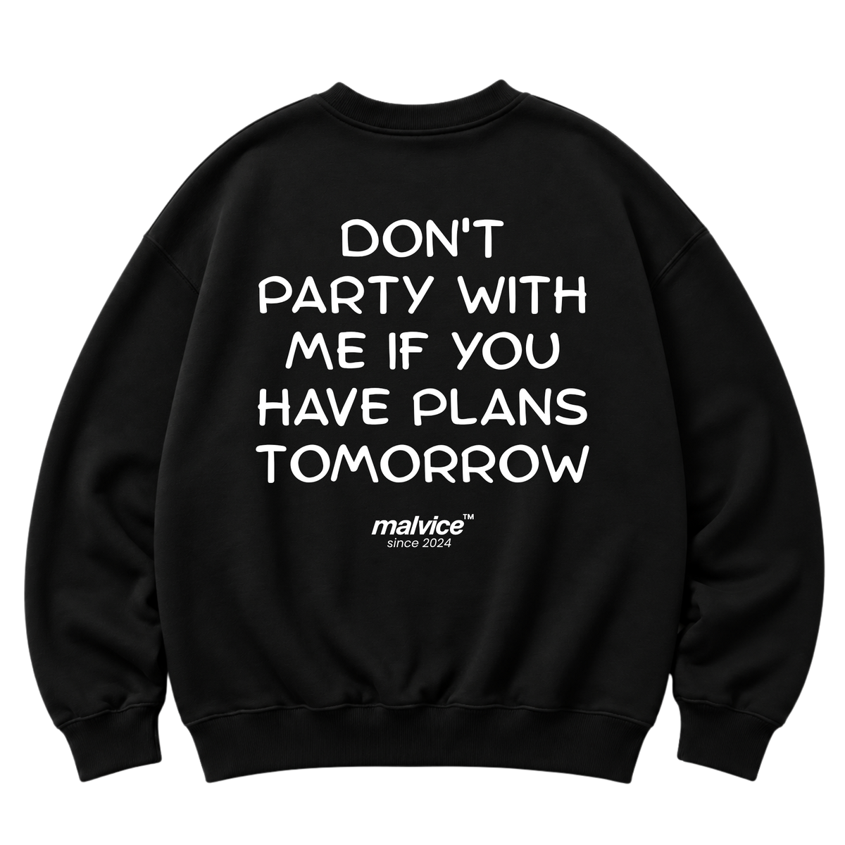 DON'T PARTY WITH ME IF YOU HAVE PLANS TOMORROW Oversized Sweatshirt