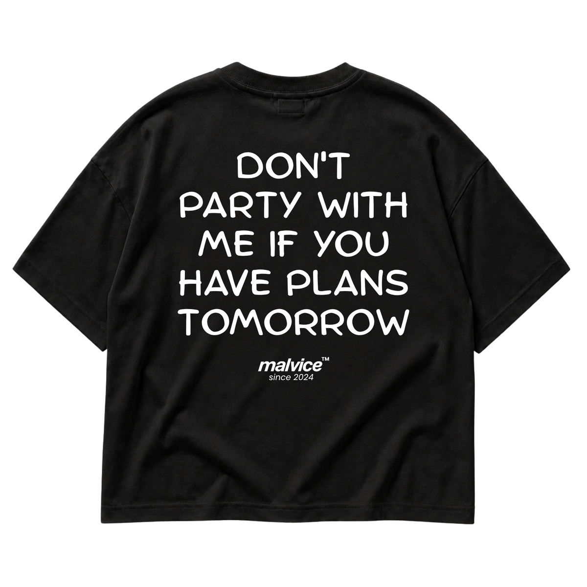 Back view of the black DON'T PARTY WITH ME IF YOU HAVE PLANS TOMORROW Oversized T-Shirt by MALVICE.
