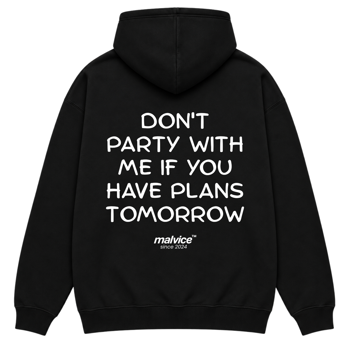 DON'T PARTY WITH ME IF YOU HAVE PLANS TOMORROW Oversized Hoodie