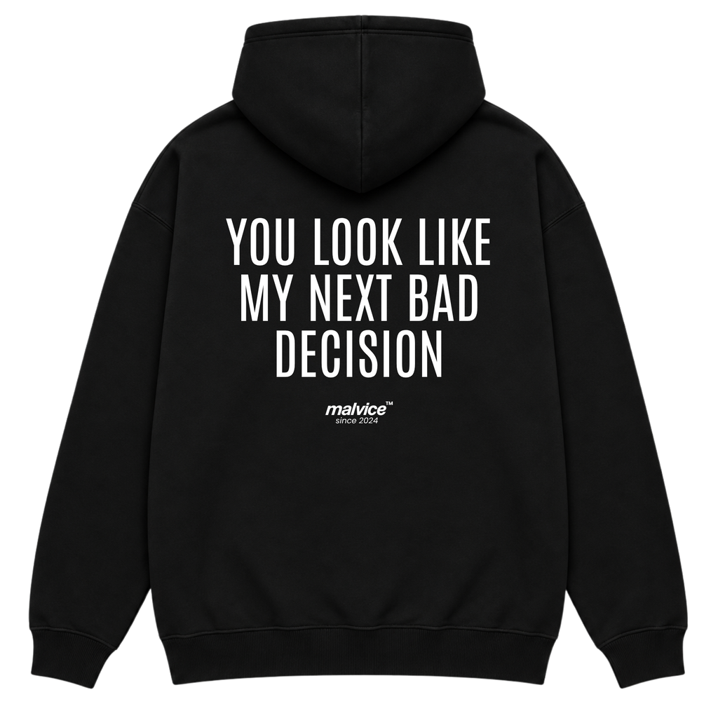 YOU LOOK LIKE MY NEXT BAD DECISION Oversized Hoodie