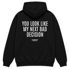 YOU LOOK LIKE MY NEXT BAD DECISION Oversized Hoodie