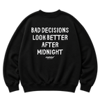 BAD DECISIONS LOOK BETTER AFTER MIDNIGHT Oversized Sweatshirt