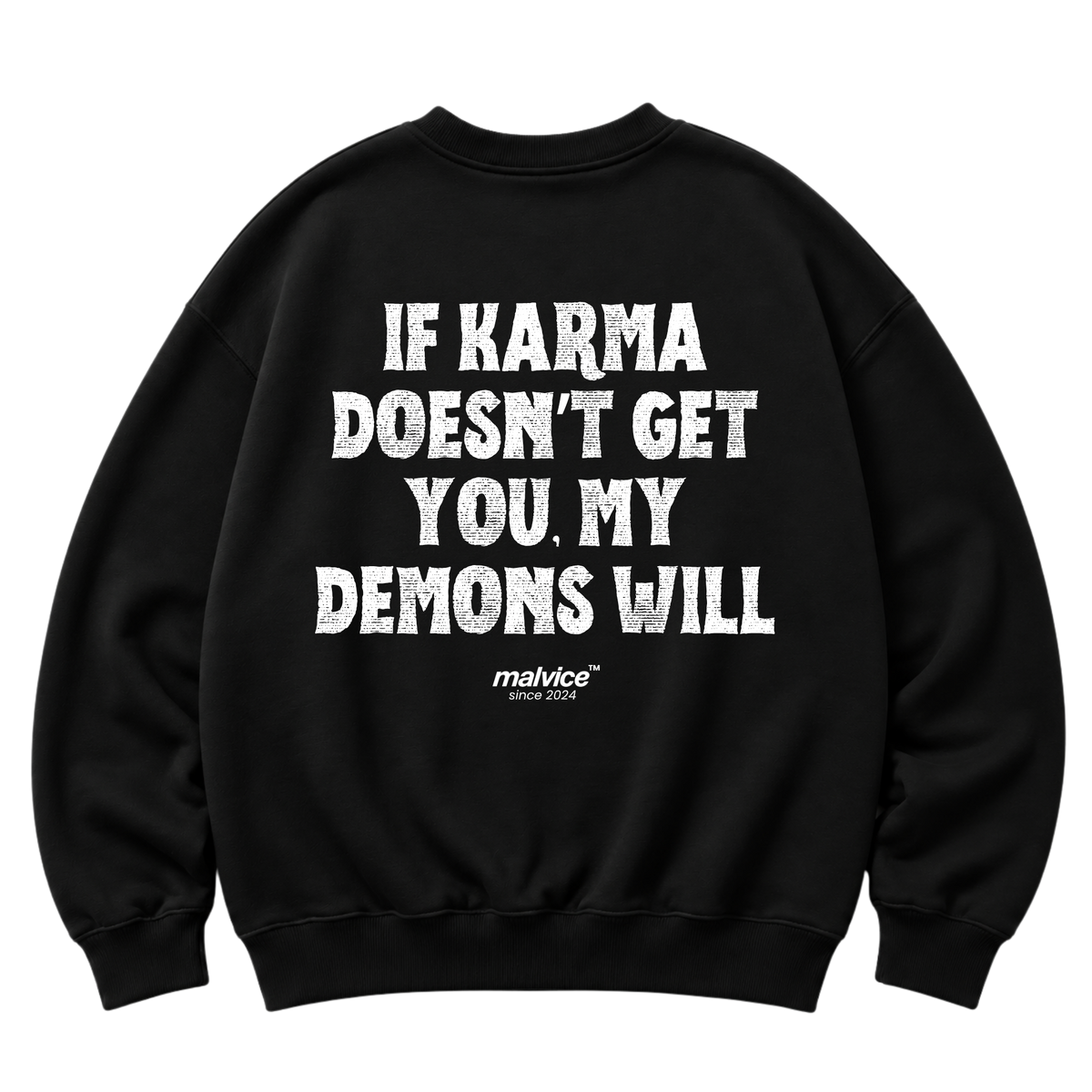IF KARMA DOESN’T GET YOU, MY DEMONS WILL Oversized Sweatshirt