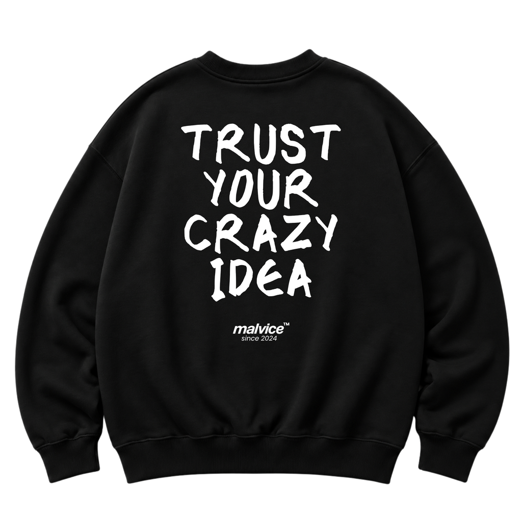 TRUST YOUR CRAZY IDEA Oversized Sweatshirt