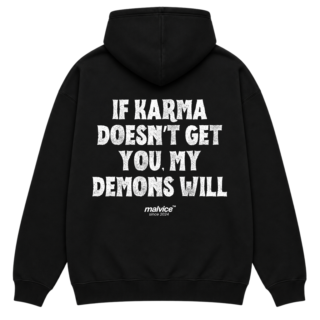 IF KARMA DOESN’T GET YOU, MY DEMONS WILL Oversized Hoodie