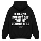 IF KARMA DOESN’T GET YOU, MY DEMONS WILL Oversized Hoodie