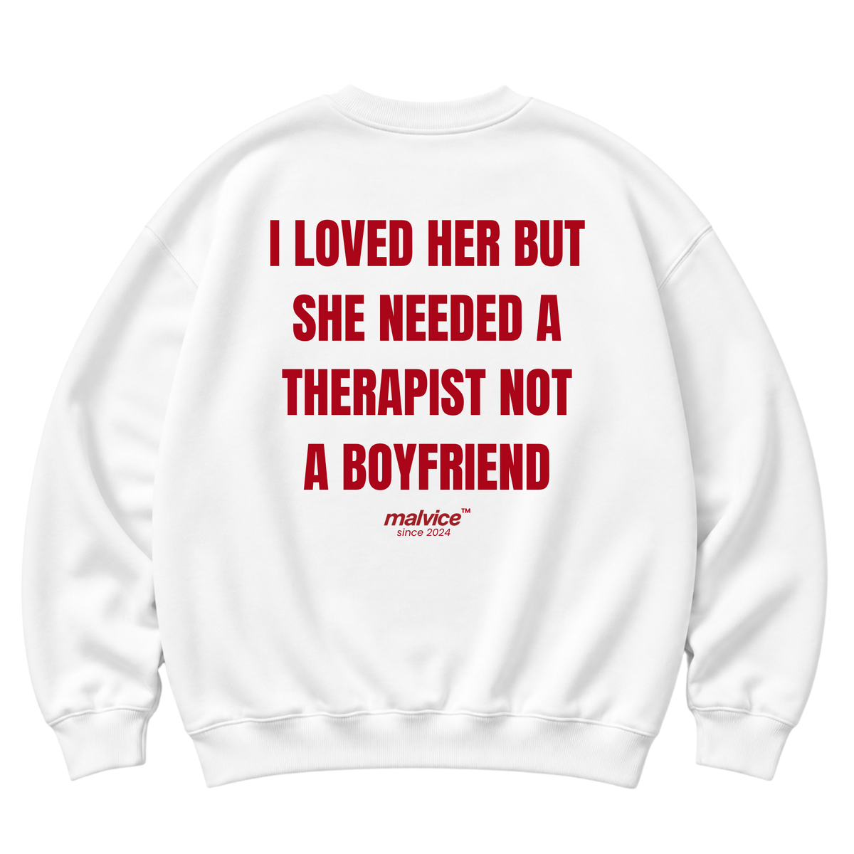 I LOVED HER BUT SHE NEEDED A THERAPIST NOT A BOYFRIEND Oversized Sweatshirt