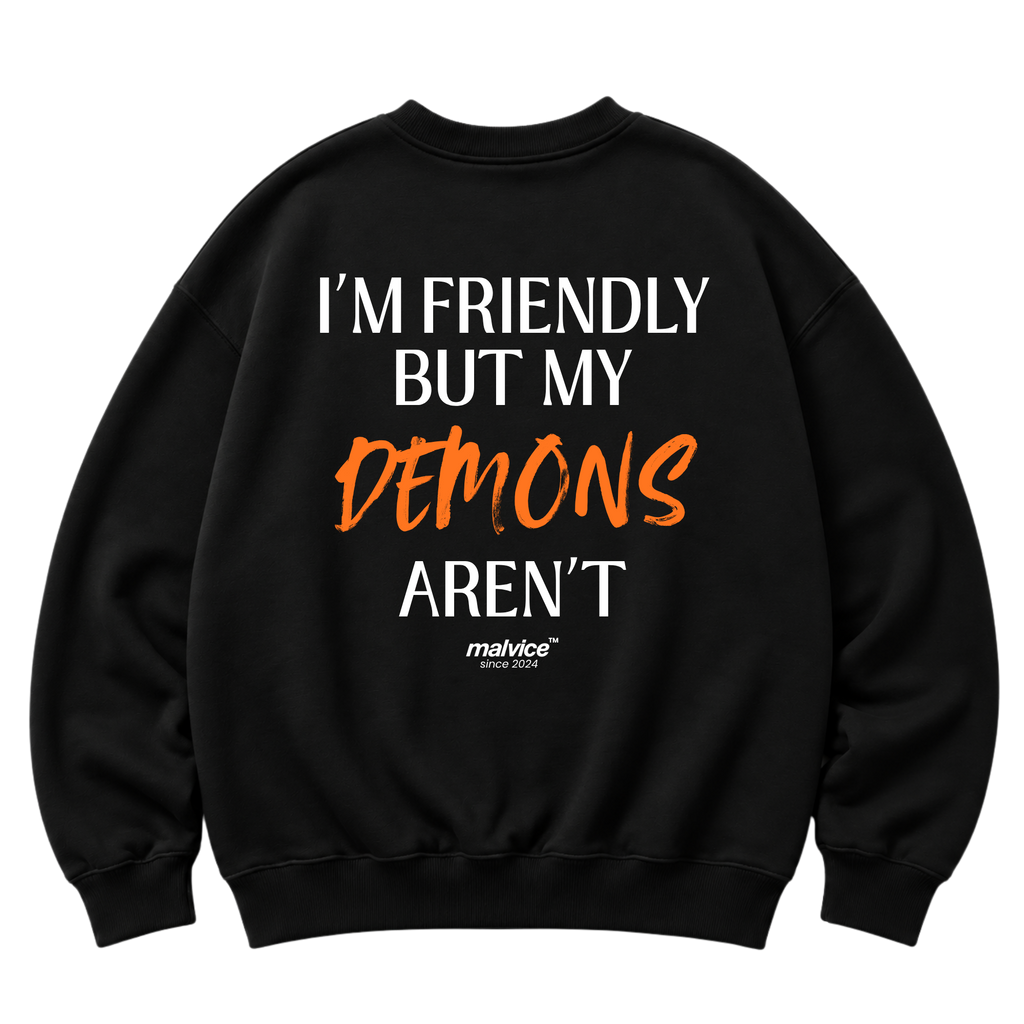 I’M FRIENDLY BUT MY DEMONS AREN’T Oversized Sweatshirt