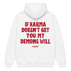 IF KARMA DOESN’T GET YOU, MY DEMONS WILL Oversized Hoodie