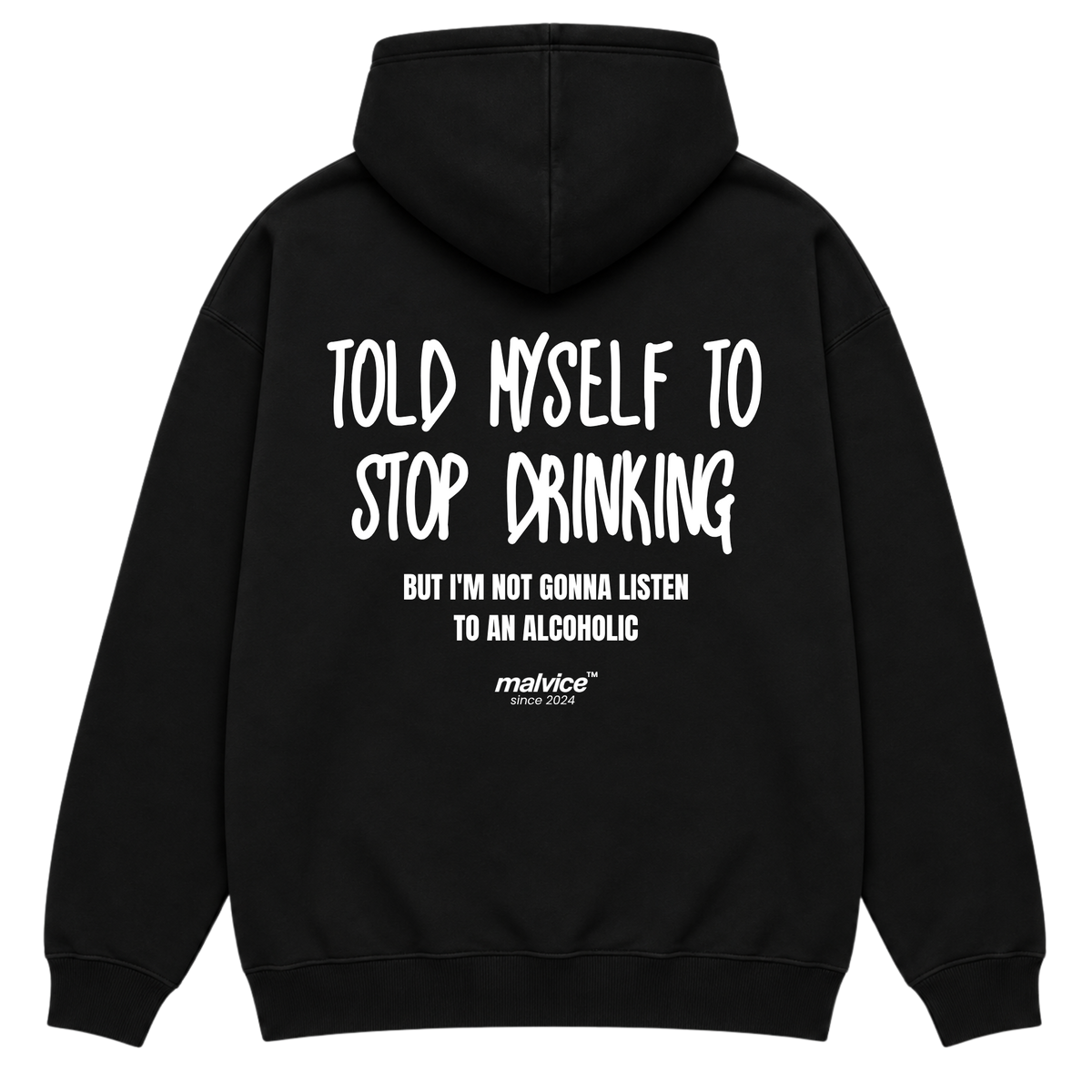 TOLD MYSELF TO STOP DRINKING Oversized Hoodie