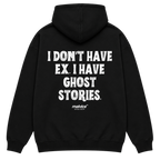 I DON’T HAVE EX. I HAVE GHOST STORIES Oversized Hoodie