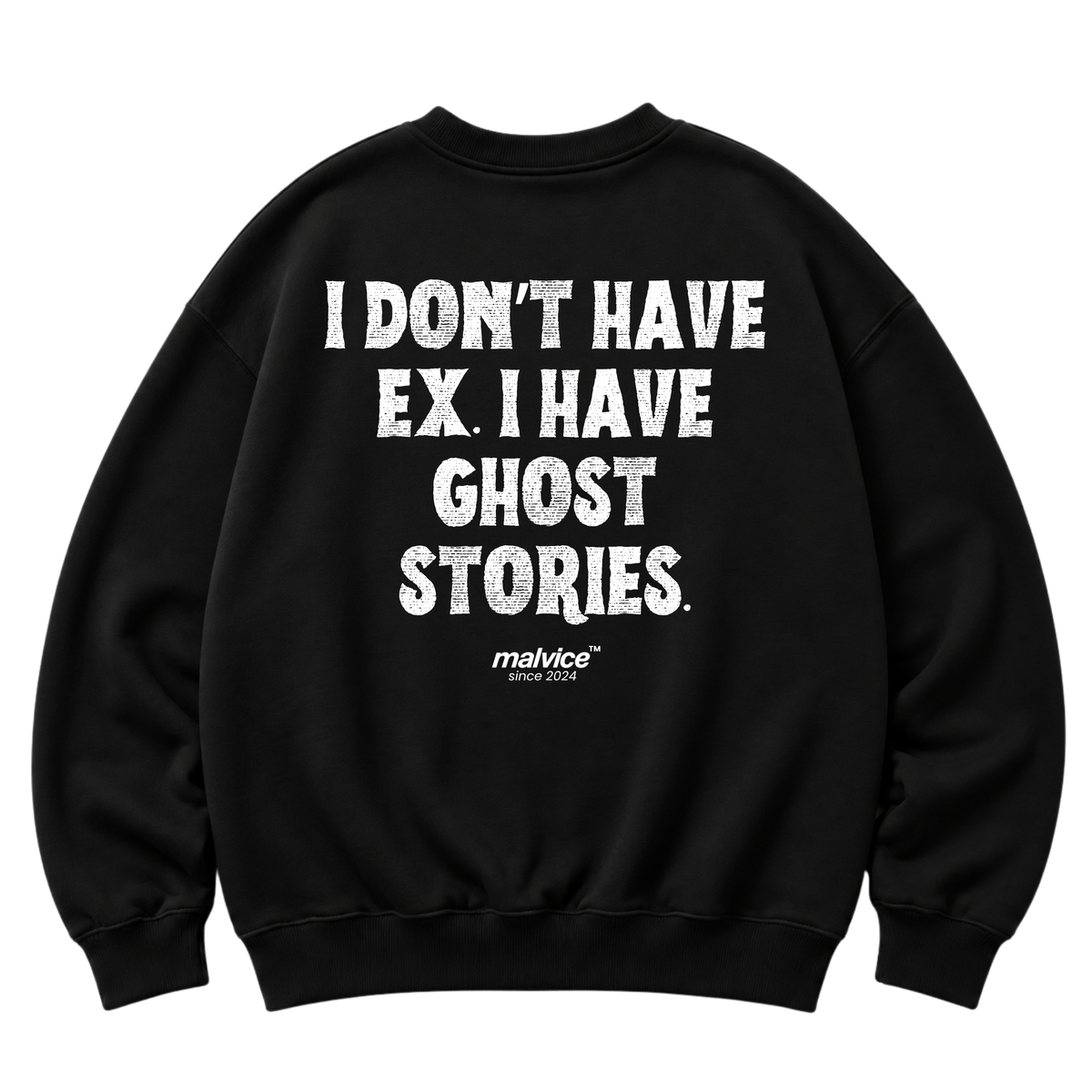 I DON’T HAVE EX. I HAVE GHOST STORIES Oversized Sweatshirt