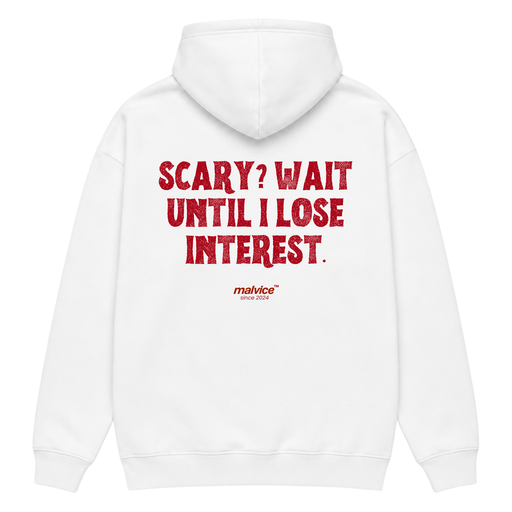SCARY? WAIT UNTIL I LOSE INTEREST Oversized Hoodie