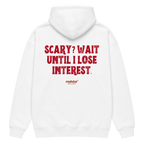 SCARY? WAIT UNTIL I LOSE INTEREST Oversized Hoodie