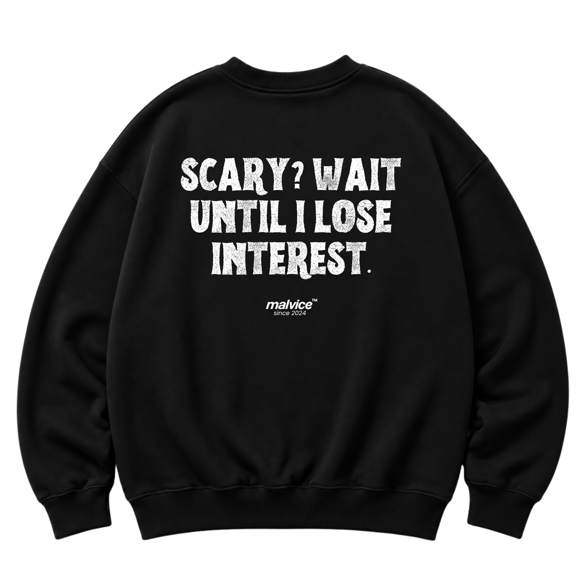 SCARY? WAIT UNTIL I LOSE INTEREST Oversized Sweatshirt
